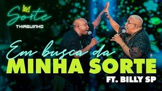 Thiaguinho e Billy SP - Em Busca Da Minha Sorte Clipe Oficial