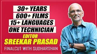 “I see my films as an Audience”- Sreekar Prasad  Ponniyin Selvan  RRR  FinalCut with Sudharshan