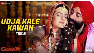 Udja Kale Kawan  Gadar  Sunny Deol & Ameesha Patel  Alka Yagnik & Udit Narayan  Lyrical