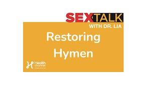 Restoring the Hymen  Ask Dr. Lia