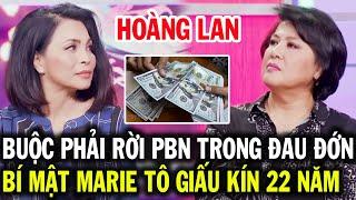 Ca sĩ HOÀNG LAN kể hết lý do phải rời Thúy Nga PBN trong đau đớn hé lộ bí mật Marie Tô giấu kín