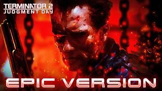 Terminator 2 Judgement Day Theme  EPIC VERSION Remastered