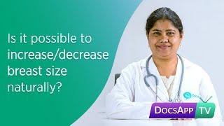 Is it possible to IncreaseDecrease Breast Size Naturally? #AsktheDoctor