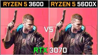 Ryzen 5 3600 vs Ryzen 5 5600X + RTX 3070  Test in 8 Games  1080p - 1440p