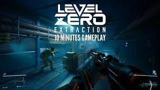 Level Zero Extraction - 10 minutes of gameplay