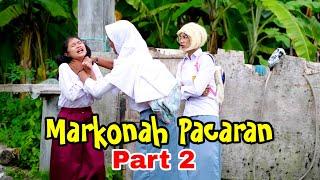 MARKONAH PACARAN PART 2 - DRAMA SEKOLAH