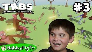 TABS Totally Accurate Battle Simulator Sandbox Episode 3 HobbyPigTV