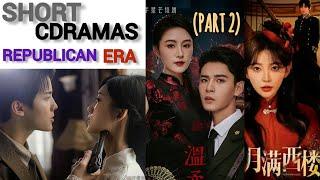 Short Cdramas in Republican Era •Part 2•