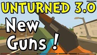 UNTURNED 3.0 New Guns Light Machine Guns Sniper Rifles MORE