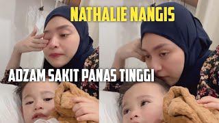 NATHALIE NANGIS ADZAM SAKIT PANAS TINGGI