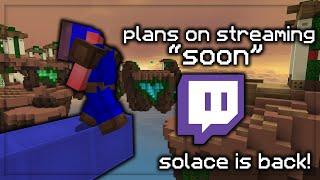 ill stream soon maybe idk also Solace is back hypixel bedwars