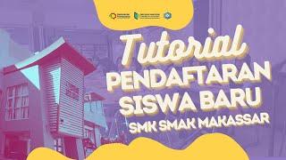 TUTORIAL PENDAFTARAN PESERTA DIDIK BARU SMK SMAK MAKASSAR 20232024