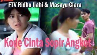 FTV Terbaru Romantis Kode Cinta Sopir Angkot Cantik - Ridho Ilahi & Masayu Clara