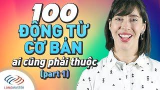 Langmaster - 100 Động từ tiếng Anh cơ bản ai cũng phải thuộc P1 Học tiếng Anh giao tiếp cơ bản