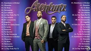 Las 30 Mejores Canciones De Aventura BachataMix