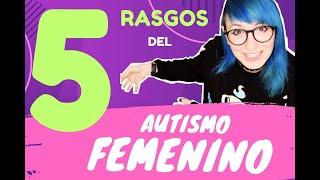 5 Rasgos del autismo en mujeres