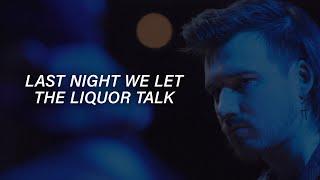 Morgan Wallen - Last Night Lyrics last night we let the liquor talk