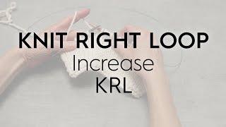 Knit Right Loop  KRL  Increase  Knitting Tutorial