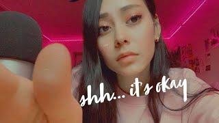 asmr repeating “shh it’s okay”  positive affirmations & comfort