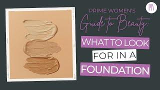 What to Look for in a Foundation  Prime Womens Guide to Beauty