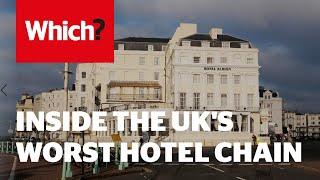 Undercover at Britain’s worst hotel chain - Which? investigates