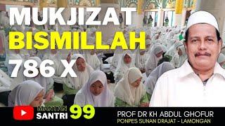 Mukjizat Bismillah baca 786x - Prof Dr KH Abdul Ghofur Pp Sunan Drajat Lamongan
