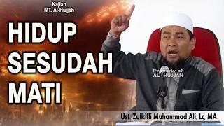 HIDUP SESUDAH MATI  Ust. Zulkifli Muhammad Ali Lc MA