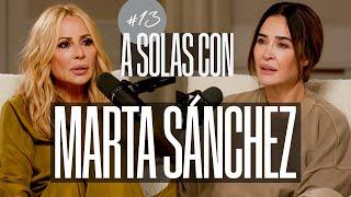 Marta Sánchez y Vicky Martín Berrocal  A SOLAS CON Capítulo 13  Podium Podcast