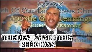 Apostle Gino Jennings - The Devil created this Religions