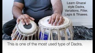 Dadra lesson Ghazal style Theka variations fillers Lagis and Tihaees. Learn Tabla