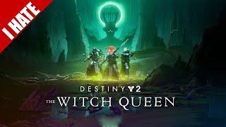 I HATE DESTINY 2 THE WITCH QUEEN & BEYOND LIGHT