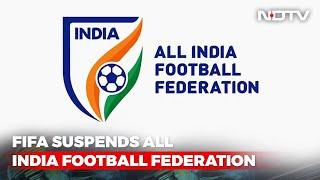 FIFA Suspends All India Football Federation Due To Undue Influence From Third Parties