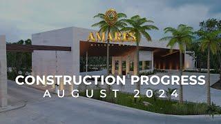 Construction Progress - Amares Riviera Maya - AUGUST 2024 - Beach Properties in Mexico