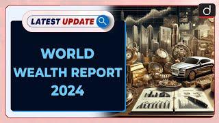 World Wealth Report 2024  HNWI  Latest Update  Drishti IAS English