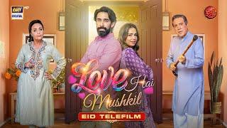 Love Hai Mushkil  Eid Special Telefilm  Ali Rehman Khan  Mah E Nur Haider  ARY Digital