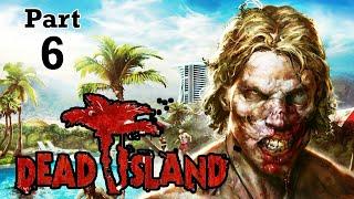 DEAD ISLAND DEFINITIVE EDITION PART 6