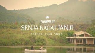 TUAIPUJA - Senja Bagai Janji Official Lyric Video