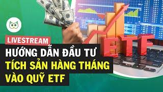 Hướng Dẫn 5 Bước Đầu Tư Tích Sản Hàng Tháng Vào Quỹ ETF