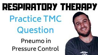 Respiratory Therapy - Pressure Control Practice TMC Question Breakdown