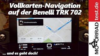 Vollkarten-Navigation auf der Benelli TRK 702  und es geht doch ...