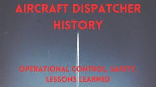 Aircraft Dispatchers History Operational Control Safety Improvements at US Airlines 1916 - 1960s