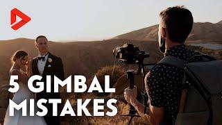 5 Gimbal MISTAKES That Are Ruining Your Shots