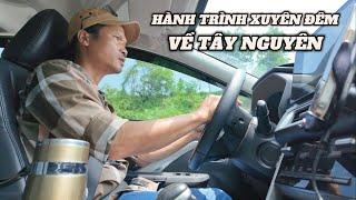 Một Mình Lái Xe Xuyên Đêm Về Tây Nguyên