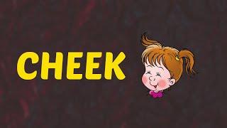 What Does CHEEK Means  Meanings And Definitions With Example in ENGLISH