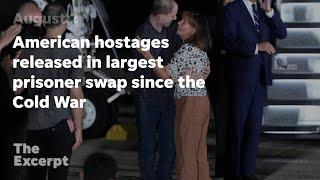 American hostages released in largest prisoner swap since the Cold War  The Excerpt