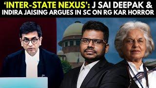 ‘Inter-State Nexus’ J Sai Deepak Along With Indira Jaising Argues In SC On Kolkata’s RG Kar Horror