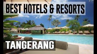 Best Hotels and Resorts in Tangerang Indonesia