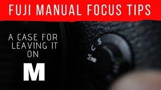 Fuji Focus Tutorial A Case for ALWAYS using The M focus Mode