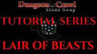 LAIR OF BEASTS Dungeon Crawl Stone Soup Guide DCSS 5