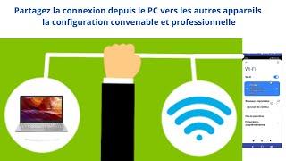 Partager la connexion depuis le PC vers les autres appareils  la configuration   convenable.